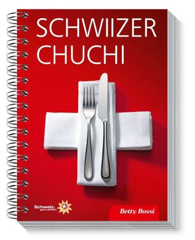 Schwiizer Chuchi - Swiss Cookbook